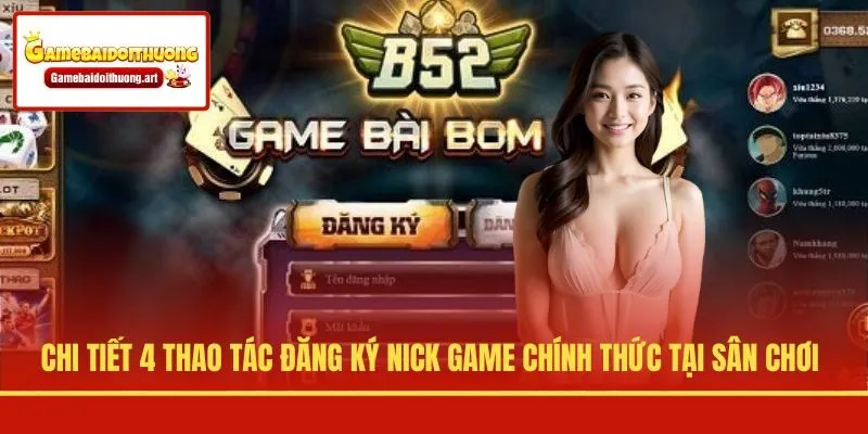 Chi tiết 4 thao tác đăng ký nick game chính thức tại sân chơi