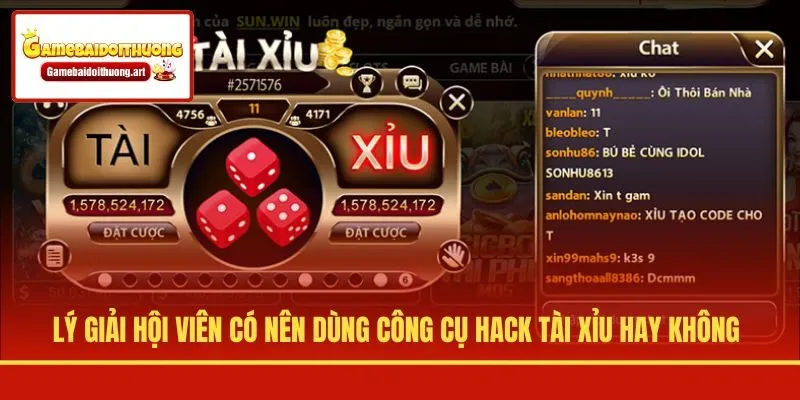 Lý giải hội viên có nên dùng công cụ hack Tài Xỉu hay không