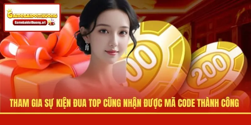 Tham gia sự kiện đua top cũng nhận được mã code thành công