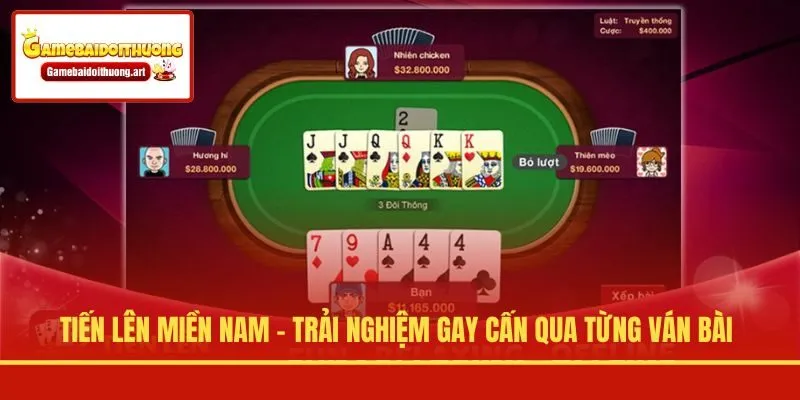 Tiến Lên Miền Nam - Trải Nghiệm Gay Cấn Qua Từng Ván Bài