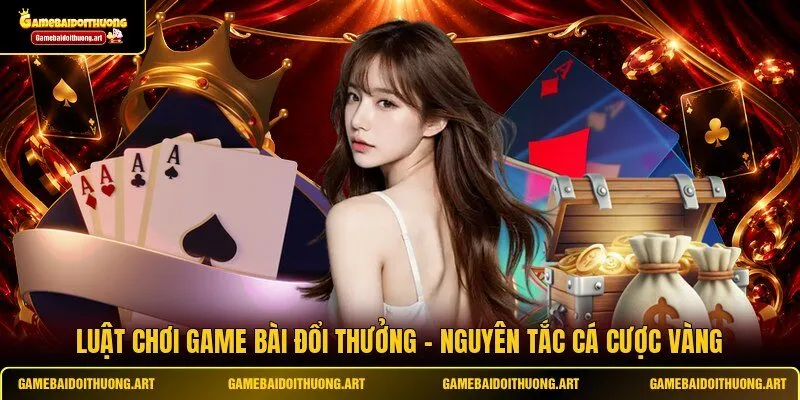 luật chơi game bài đổi thưởng