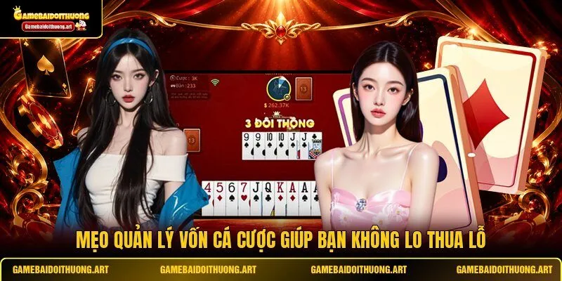 Mẹo quản lý vốn cá cược giúp bạn không lo thua lỗ