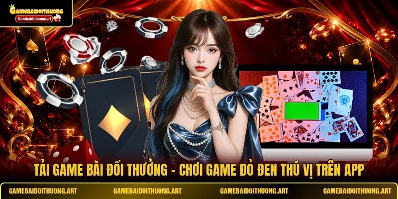 Tải Game Bài Đổi Thưởng